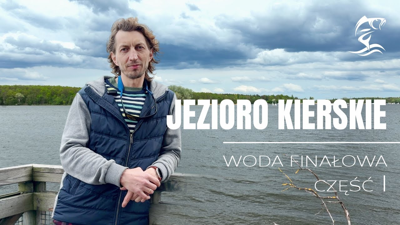 🔷🔹 JEZIORO KIERSKIE - część I 🔹🔷