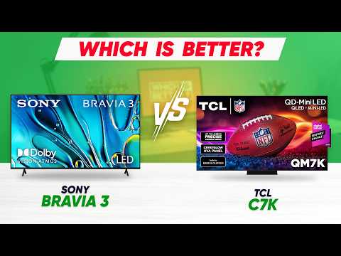 Sony Bravia 3 vs TCL C7K – Which 4K TV Is Better in 2026?