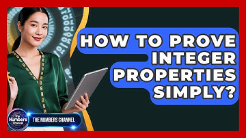 How To Prove Integer Properties Simply? - The Numbers Channel