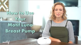 How to Use Your Motif Luna Breast Pump