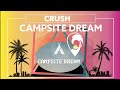 Campsite Dream - Crush [Lyric Video]