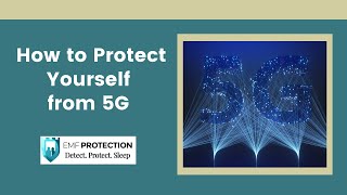 How To Protect Yourself Against 5G | EMF Protection