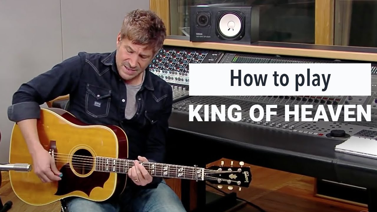 Paul Baloche - How to play "King Of Heaven"