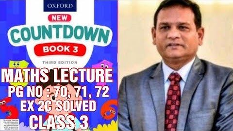 COUNTDOWN BOOK 3, CLASS 3, PG NO : 70 TO 72, EX 2C QUESTIONS SOLVED WITH EXPLANATION. (CAL PAK).