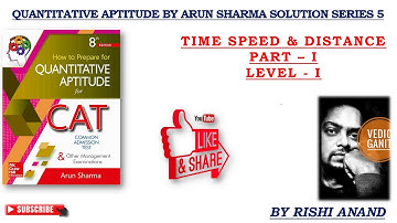 Quantitative Aptitude By Arun Sharma Solution Series 5 Time Speed & Distance part 1 (for ssc cat )