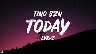 Tino Szn - Today (Lyrics)