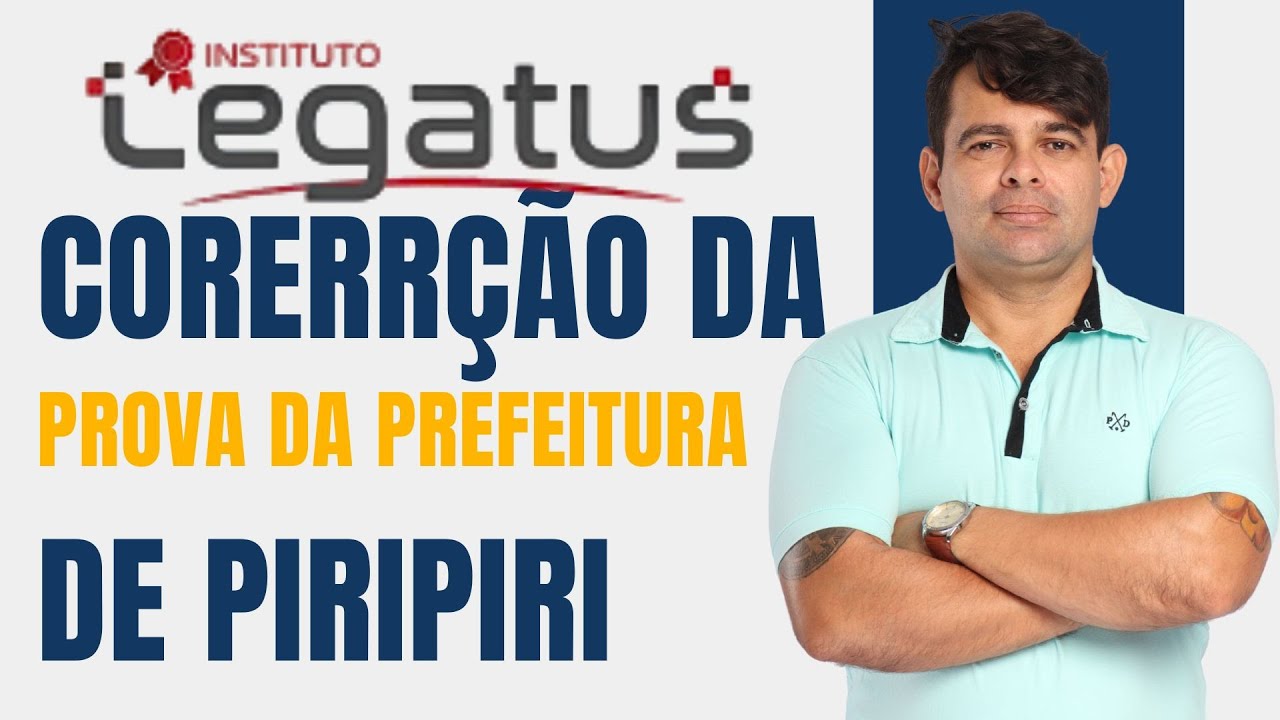 BANCA LEGATUS | CORREÇÃO DA PROVA DE PIRIPIRI | QUESTÕES INÉDITAS DA LEGATUS