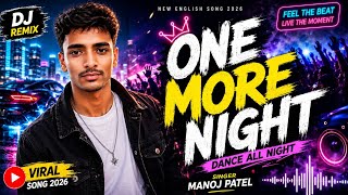 🔥 ONE MORE NIGHT — New English Song 2026 | DJ Remix | Dance All Night