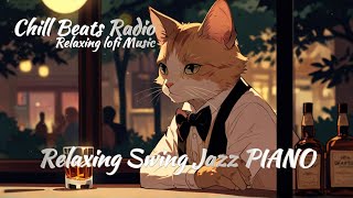 lofi Relaxing Swing Jazz PIANO Cozy Instrumental Music Study to【Chill Beats Radio】 ローファイノリのいいジャズ BGM