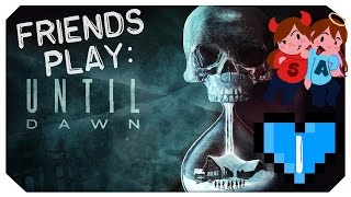 Friends Play: UNTIL DAWN (Ep. 1) Intro