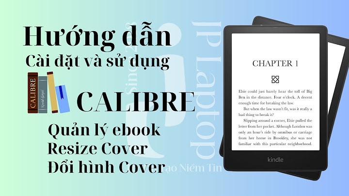 Hướng dẫn quản lý kho sách trên kindle bằng calibre