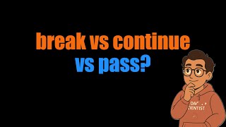 Master Python Loops: break vs continue vs pass Explained with Examples