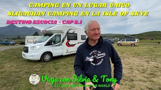 CAMPING EN UN LUGAR UNICO. SLIGACHAN CAMPING EN LA ISLE OF SKYE. DESTINO ESCOCIA CAP 8.1