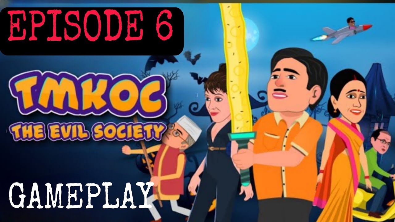 TMKOC GAMEPLAY | JETHALAL NEW GAMES | THE EVIL SOCIETY | EPISODE 6