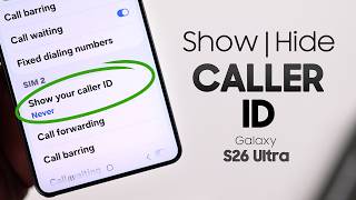Galaxy S26 Ultra Show or Hide Caller ID! - How to!
