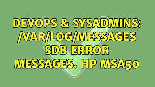 DevOps & SysAdmins: /var/log/messages sdb error messages. HP MSA50 (2 Solutions!!)