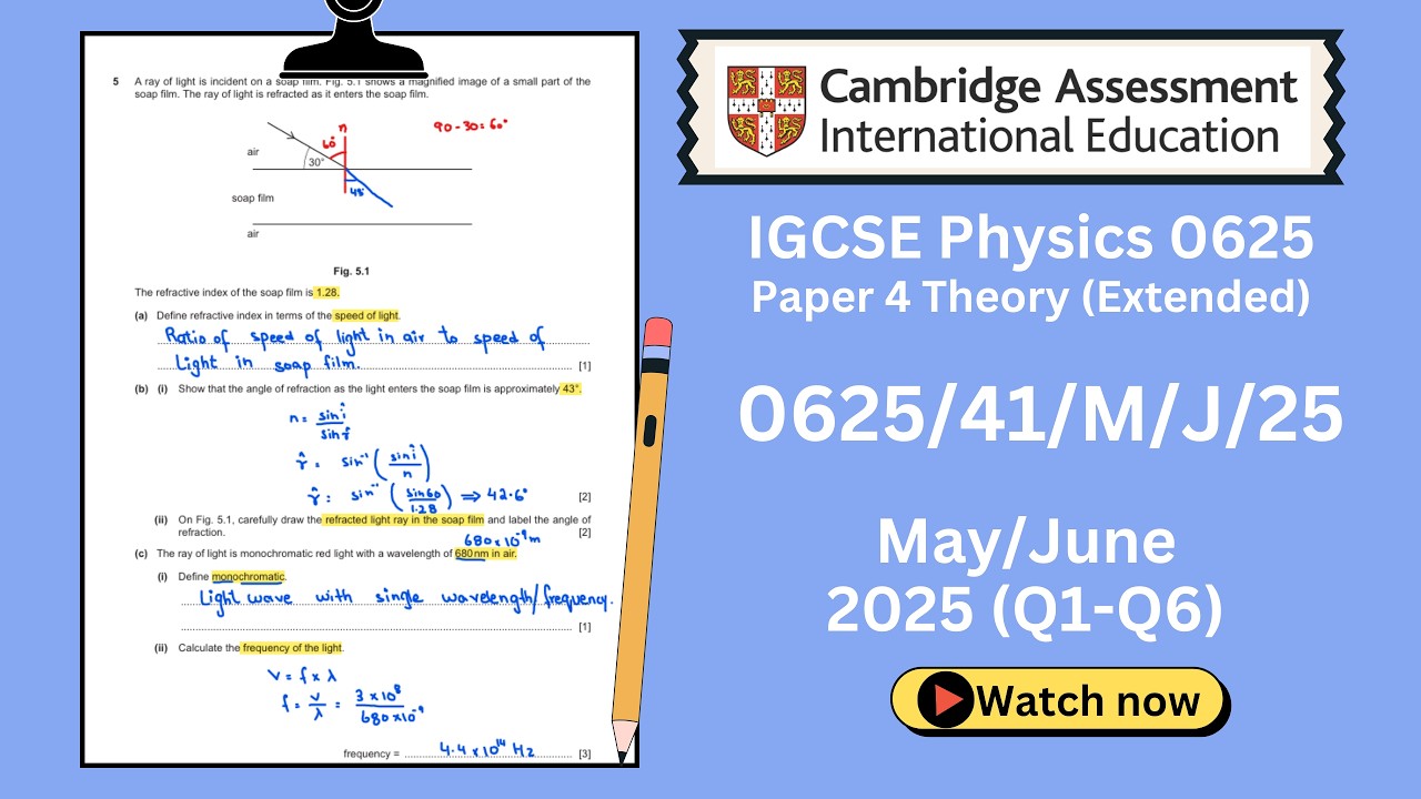 IGCSE Physics 0625 | May/June 2025 | Paper 41 | (0625/41/M/J/25) | (Q1-Q6) Past Paper Solved