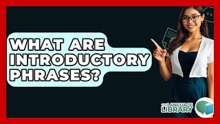 What Are Introductory Phrases? - The Language Library