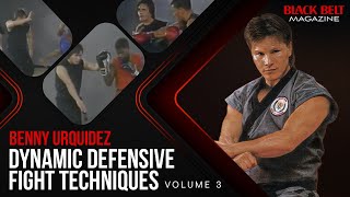 Dynamic Defensive Fighting Techniques With Benny Urquidez (Vol 3) | Black Belt Magazine