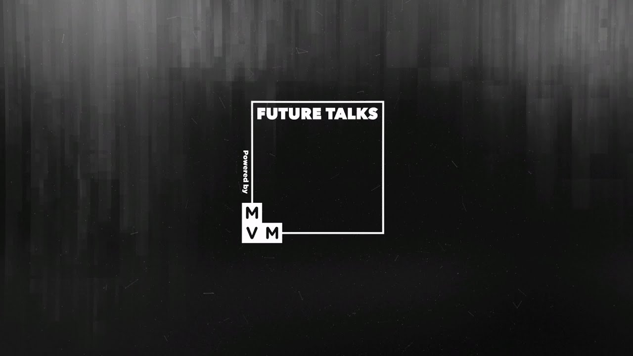 MVM Future Talks