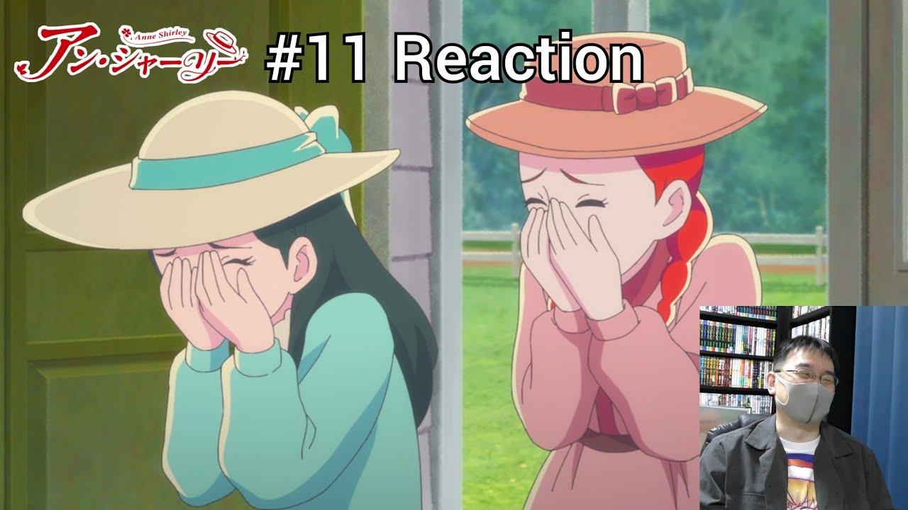 「アン・シャーリー」11話 リアクション Anne Shirley Episode 11 reaction - YouTube