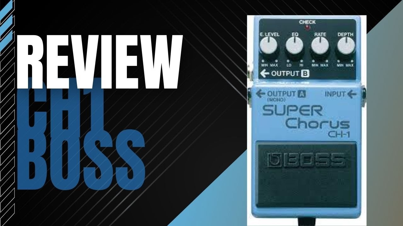 REVIEW SUPER CHORUS CH1 BOSS YouTube