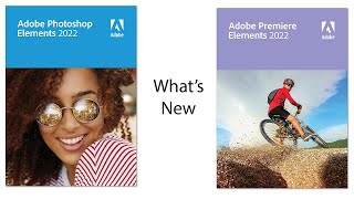 Photoshop Elements 2022 \u0026 Premiere 2022