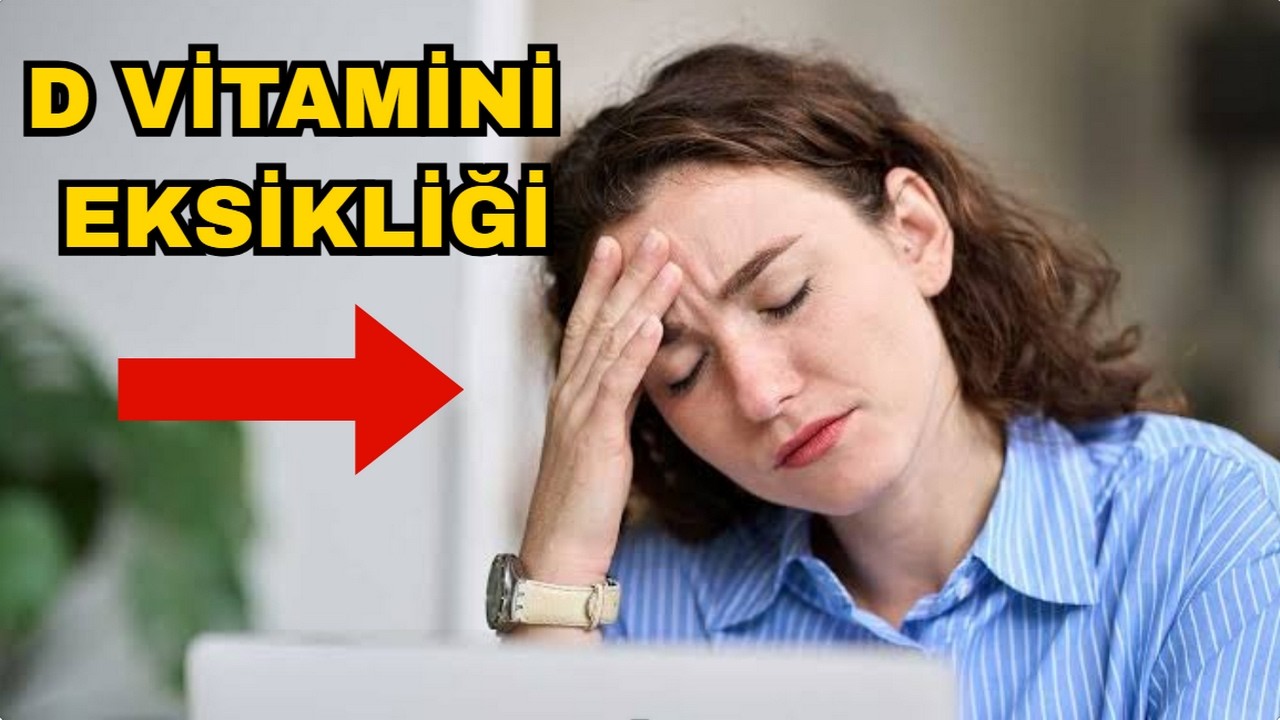 D VİTAMİNİ EKSİKLİĞİNİ ELE VEREN 5 BELİRTİ !