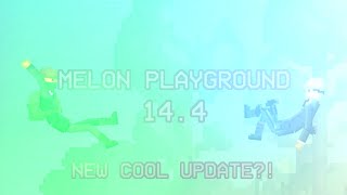 [ New Cool Update?! ] Melon Playground 14.0( Video By @Ultimatetheplayer )