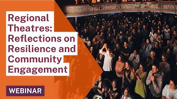 Regional Theatres: Reflections on Resilience and Community Engagement