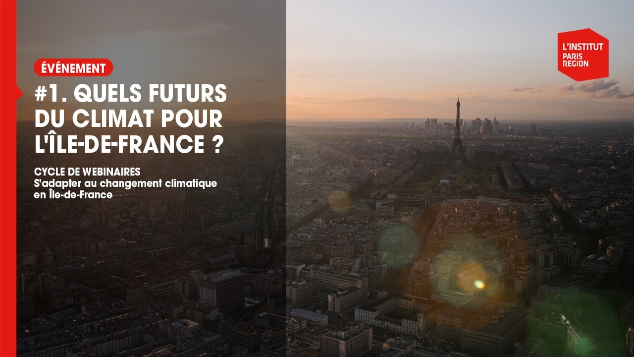 Quels futurs du climat pour l'Île-de-France ?