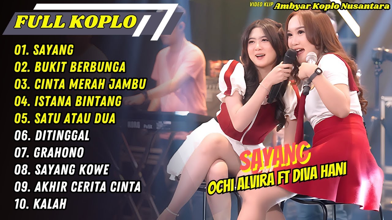 Ochi Alvira ft Diva Hani - SAYANG - BUKIT BERBUNGA - CINTA MERAH JAMBU || FULL ALBUM KOPLO Ochi Alvira ft Diva Hani - SAYANG - BUKIT BERBUNGA - CINTA MERAH JAMBU || FULL ALBUM KOPLO