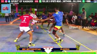 MSC METTUKUPPAM VS ALAIOSAI - 2ND ROUND @JAI BHAVANI KABADDI MATCH,SPIRIT OF KABADDI LIVE