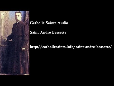 Saint of the Day: Saint Andre Bessette