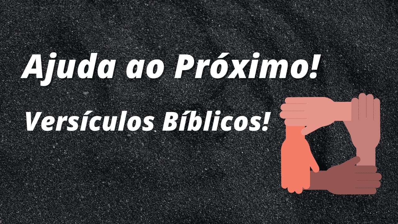Versículos Bíblicos de Ajuda ao Próximo! - YouTube