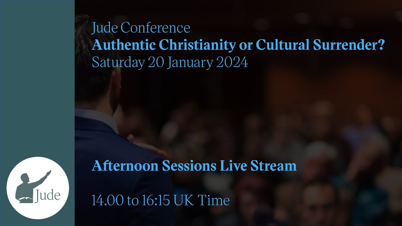 Jude Conference 2024 Authentic Christianity or Cultural Surrender