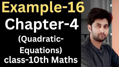 Example-16 Chapter-4(Quadratic Equations) Class-10th Maths