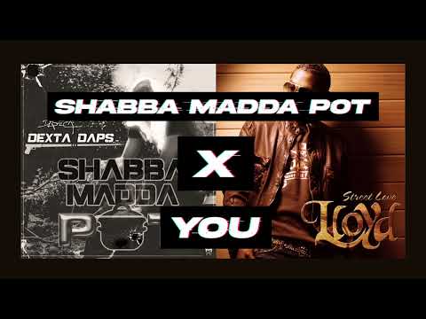 Shabba Madda Pot x You Mashup