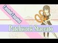 Patchwork Staccato - ツギハギスタッカート ☆ fandub español ☆【Cari】