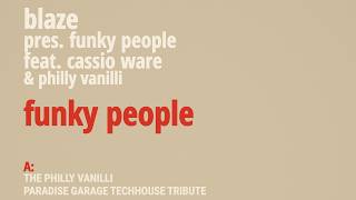 BLAZE - funky people (Philly Vanilli Paradise Garage TechHouse Tribute)