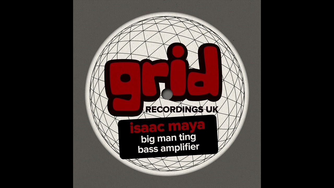 Isaac Maya - Big Man Ting