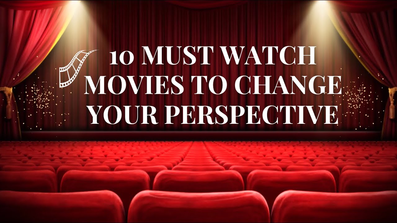 10 Must watch movies to change your perspective - YouTube