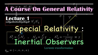 Celebrity Lecture 1. Special Relativity : Inertial Observers | A Course On General Relativity Wealth