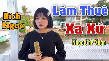 Nhạc Chế Xuân 2022 l Làm Thuê Xa Xứ - Bích Ngọc l Nghe Mà Muốn Về Quê Ăn Tết l Thôn Nhạc Chế l #05
