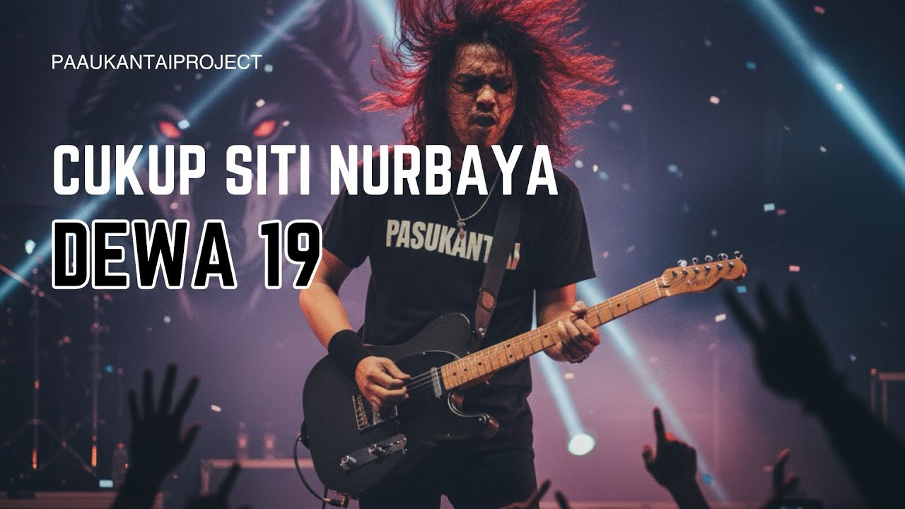 DEWA 19 I CUKUP SITI NURBAYA I PASUKANTAIPROJECT VERSION