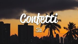 Sia - Confetti (Lyrics)