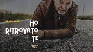 Miniatura de vídeo de "Vasco Rossi - Ho Ritrovato Te (Lyrics/Testo)"
