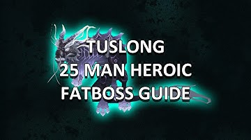 Tsulong 25 Man Heroic Terrace of Endless Spring Guide Guide - FATBOSS