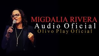 1 Hora de Música Cristiana con Migdalia Rivera - Música Cristiana Mejores Exitos [Audio Oficial]