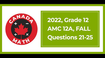 2022, AMC 12A, FALL, Questions 21-25